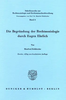 Rehbinder |  Die Begründung der Rechtssoziologie durch Eugen Ehrlich | eBook | Sack Fachmedien