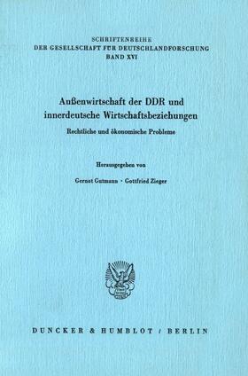 Gutmann / Zieger | Außenwirtschaft der DDR und innerdeutsche Wirtschaftsbeziehungen. | E-Book | sack.de
