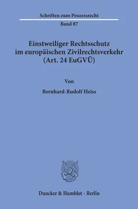 Heiss | Einstweiliger Rechtsschutz im europäischen Zivilrechtsverkehr (Art. 24 EuGVÜ). | E-Book | sack.de