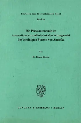 Magold |  Die Parteiautonomie im internationalen und interlokalen Vertragsrecht der Vereinigten Staaten von Amerika. | eBook | Sack Fachmedien