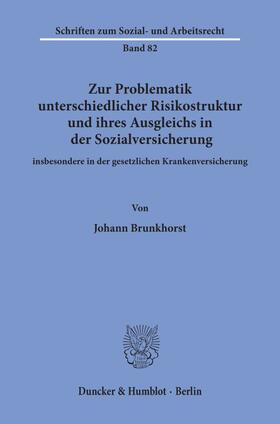 Brunkhorst | Zur Problematik unterschiedlicher Risikostruktur und ihres Ausgleichs in der Sozialversicherung | E-Book | sack.de