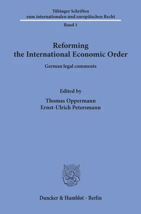 Oppermann / Petersmann |  Reforming the International Economic Order. | eBook | Sack Fachmedien