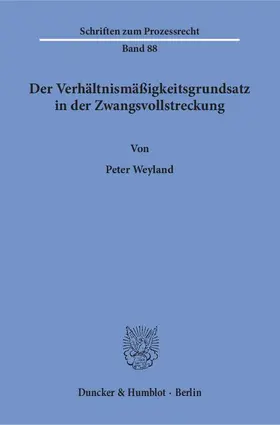 Weyland |  Der Verhältnismäßigkeitsgrundsatz in der Zwangsvollstreckung | eBook | Sack Fachmedien