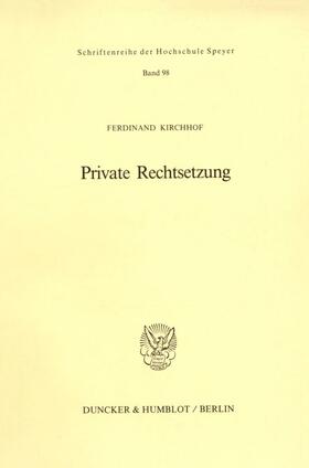 Kirchhof |  Private Rechtsetzung. | eBook | Sack Fachmedien