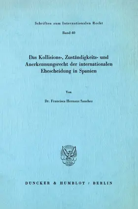Hernanz Sanchez |  Das Kollisions-, Zuständigkeits- und Anerkennungsrecht der internationalen Ehescheidung in Spanien. | eBook | Sack Fachmedien
