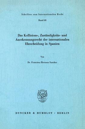 Hernanz Sanchez | Das Kollisions-, Zuständigkeits- und Anerkennungsrecht der internationalen Ehescheidung in Spanien. | E-Book | sack.de