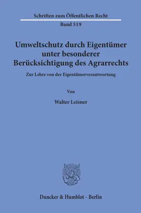 Leisner |  Umweltschutz durch Eigentümer, unter besonderer Berücksichtigung des Agrarrechts. | eBook | Sack Fachmedien