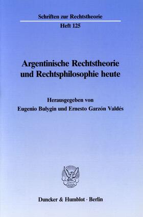 Bulygin / Garzón Valdés |  Argentinische Rechtstheorie und Rechtsphilosophie heute. | eBook | Sack Fachmedien