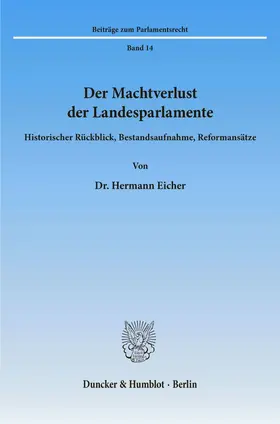 Eicher |  Der Machtverlust der Landesparlamente. | eBook | Sack Fachmedien