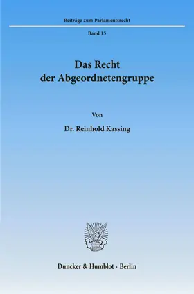 Kassing | Das Recht der Abgeordnetengruppe. | E-Book | sack.de