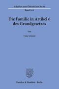 Schmid |  Die Familie in Artikel 6 des Grundgesetzes. | eBook | Sack Fachmedien