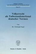 Engel |  Völkerrecht als Tatbestandsmerkmal deutscher Normen. | eBook | Sack Fachmedien