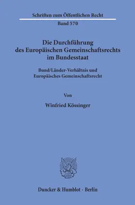 Kössinger | Die Durchführung des Europäischen Gemeinschaftsrechts im Bundesstaat. | E-Book | www.sack.de
