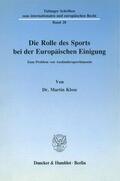 Klose |  Die Rolle des Sports bei der Europäischen Einigung. | eBook | Sack Fachmedien