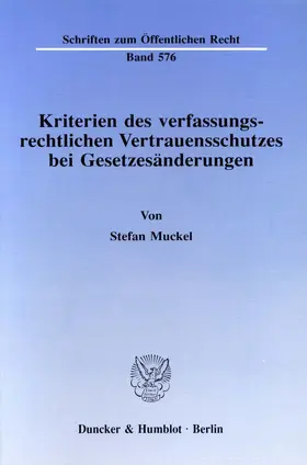 Muckel |  Kriterien des verfassungsrechtlichen Vertrauensschutzes bei Gesetzesänderungen. | eBook | Sack Fachmedien