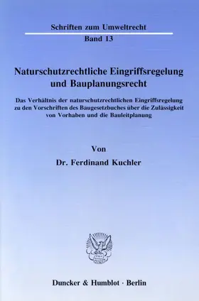 Kuchler |  Naturschutzrechtliche Eingriffsregelung und Bauplanungsrecht. | eBook | Sack Fachmedien
