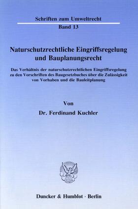 Kuchler | Naturschutzrechtliche Eingriffsregelung und Bauplanungsrecht. | E-Book | sack.de