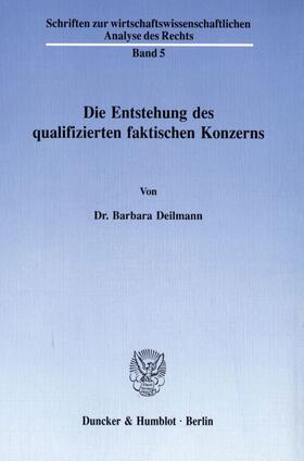 Deilmann | Die Entstehung des qualifizierten faktischen Konzerns. | E-Book | sack.de