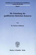 Deilmann |  Die Entstehung des qualifizierten faktischen Konzerns. | eBook | Sack Fachmedien