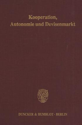 Filc / Köhler | Kooperation, Autonomie und Devisenmarkt. | E-Book | sack.de