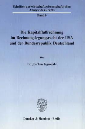 Ingendahl |  Die Kapitalflußrechnung im Rechnungslegungsrecht der USA und der Bundesrepublik Deutschland. | eBook | Sack Fachmedien