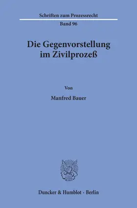 Bauer |  Die Gegenvorstellung im Zivilprozeß. | eBook | Sack Fachmedien
