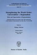Wolfrum |  Strengthening the World Order: Universalism v. Regionalism. | eBook | Sack Fachmedien
