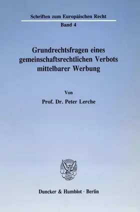 Lerche |  Grundrechtsfragen eines gemeinschaftsrechtlichen Verbots mittelbarer Werbung. | eBook | Sack Fachmedien