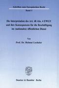 Lecheler |  Die Interpretation des Art. 48 Abs. 4 EWGV und ihre Konsequenzen für die Beschäftigung im (nationalen) öffentlichen Dienst. | eBook | Sack Fachmedien