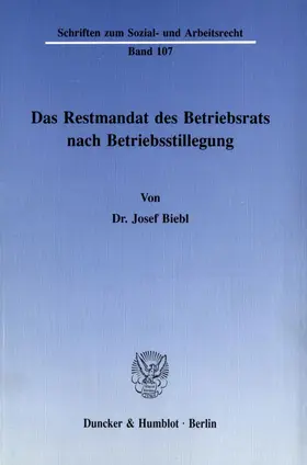 Biebl |  Das Restmandat des Betriebsrats nach Betriebsstillegung. | eBook | Sack Fachmedien