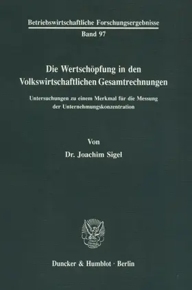 Sigel |  Die Wertschöpfung in den Volkswirtschaftlichen Gesamtrechnungen. | eBook | Sack Fachmedien