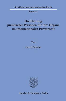 Schohe | Die Haftung juristischer Personen für ihre Organe im internationalen Privatrecht. | E-Book | sack.de