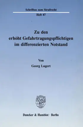 Lugert |  Zu den erhöht Gefahrtragungspflichtigen im differenzierten Notstand. | eBook | Sack Fachmedien