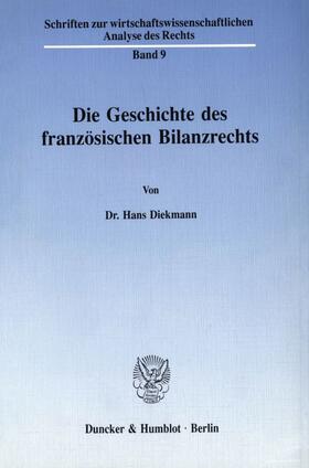 Diekmann | Die Geschichte des französischen Bilanzrechts. | E-Book | sack.de