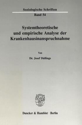 Düllings |  Systemtheoretische und empirische Analyse der Krankenhausinanspruchnahme. | eBook | Sack Fachmedien