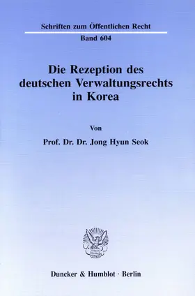 Seok |  Die Rezeption des deutschen Verwaltungsrechts in Korea. | eBook | Sack Fachmedien