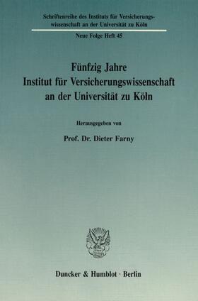 Farny | Fünfzig Jahre Institut für Versicherungswissenschaft an der Universität zu Köln. | E-Book | sack.de