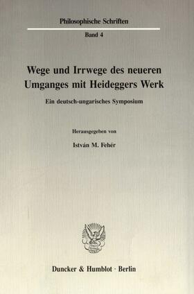 Fehér |  Wege und Irrwege des neueren Umganges mit Heideggers Werk. | eBook | Sack Fachmedien