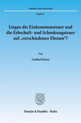 Jesse | Liegen die Einkommensteuer und die Erbschaft- und Schenkungsteuer auf "verschiedenen Ebenen"? | E-Book | www.sack.de