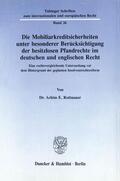 Rottnauer |  Die Mobiliarkreditsicherheiten unter besonderer Berücksichtigung der besitzlosen Pfandrechte im deutschen und englischen Recht. | eBook | Sack Fachmedien