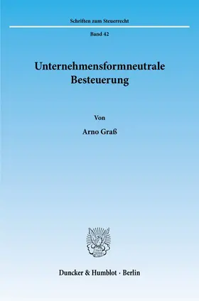 Graß |  Unternehmensformneutrale Besteuerung. | eBook | Sack Fachmedien