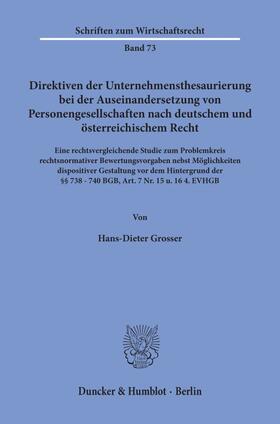 Grosser | Direktiven der Unternehmensthesaurierung bei der Auseinandersetzung von Personengesellschaften nach deutschem und österreichischem Recht. | E-Book | sack.de
