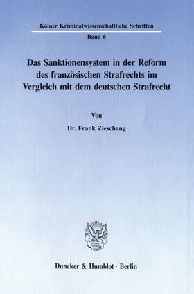Zieschang | Das Sanktionensystem in der Reform des französischen Strafrechts im Vergleich mit dem deutschen Strafrecht. | E-Book | sack.de