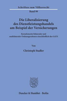 Stadler | Die Liberalisierung des Dienstleistungshandels am Beispiel der Versicherungen. | E-Book | sack.de