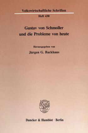Backhaus | Gustav von Schmoller und die Probleme von heute. | E-Book | sack.de