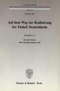 Fischer / Haendcke-Hoppe-Arndt |  Auf dem Weg zur Realisierung der Einheit Deutschlands. | eBook | Sack Fachmedien