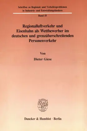 Giese |  Regionalluftverkehr und Eisenbahn als Wettbewerber im deutschen und grenzüberschreitenden Personenverkehr. | eBook | Sack Fachmedien