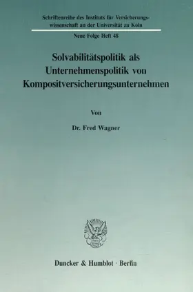 Wagner |  Solvabilitätspolitik als Unternehmenspolitik von Kompositversicherungsunternehmen. | eBook | Sack Fachmedien