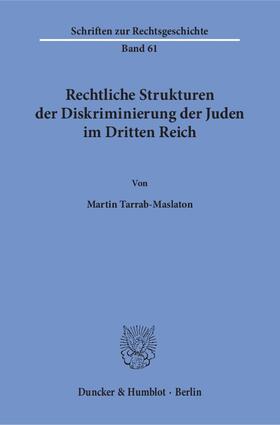 Tarrab-Maslaton |  Rechtliche Strukturen der Diskriminierung der Juden im Dritten Reich | eBook | Sack Fachmedien