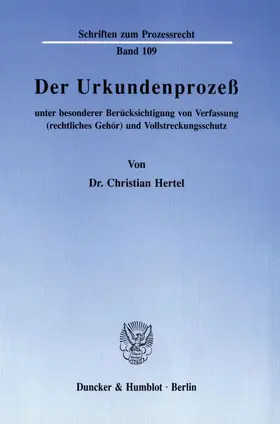 Hertel |  Der Urkundenprozeß unter besonderer Berücksichtigung von Verfassung (rechtliches Gehör) und Vollstreckungsschutz. | eBook | Sack Fachmedien